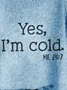 Yes，I'm Cold Me 24_7 Simple Loose Crew Neck Sweater
