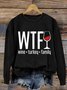 WTF Wine Turkey Family Thanksgiving  Day Sweatshirt