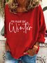 Not Made For Winter Christmas Casual Sweatshirt