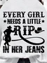 Women's Every Woman Needs A Little Rip In Her Jeans Print Round Neck Sweatshirt