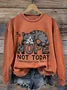 Women'S No, Not Today (And It Won'T Look Good Tomorrow) Cat Print Casual Crew Neck Sweatshirt