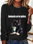 Bookmarks are for quitters Long Sleeve Crew Neck T-shirt