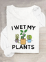 I Wet My Plants Funny Casual Long Sleeve Shirt