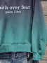 Women'S Faith Over Fear Psalm 118:6 Print Crew Neck Sweatshirt