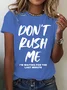 Don't Rush Me I'm Waiting For The Last Minute Cotton T-Shirt