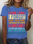 I Came I Saw I Forgot What I Was Doing Sarcastic Cotton T-Shirt