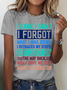 I Came I Saw I Forgot What I Was Doing Sarcastic Cotton T-Shirt