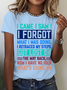 I Came I Saw I Forgot What I Was Doing Sarcastic Cotton T-Shirt