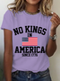No Kings In America Since 1776 Cotton T-Shirt