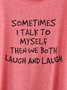 Sometimes I Talk to Myself Tee