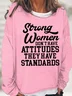 Womens Strong Women Don't Have Attitudes They Have Standards Crew Neck Casual Sweatshirt