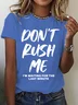 Don't Rush Me I'm Waiting For The Last Minute Cotton T-Shirt